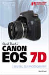 David Busch's Canon EOS 7D Guide to Digital Photography