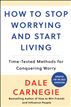 How to Stop Worrying and Start Living