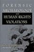 Forensic Archaeology and Human Rights Violations