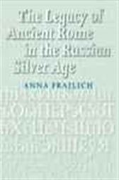 The Legacy of Ancient Rome in the Russian Silver Age