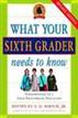 What Your Sixth Grader Needs to Know (Revised)