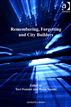Remembering, Forgetting and City Builders