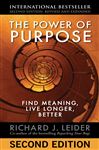 The Power of Purpose: Find Meaning, Live Longer, Better