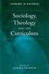 Sociology, Theology, and the Curriculum