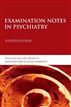 Examination Notes in Psychiatry