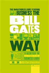 The Unauthorized Guide To Doing Business the Bill Gates Way