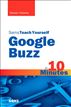 Sams Teach Yourself Google Buzz in 10 Minutes