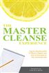 The Master Cleanse Experience