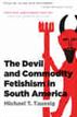 The Devil and Commodity Fetishism in South America