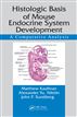 Histologic Basis of Mouse Endocrine System Development