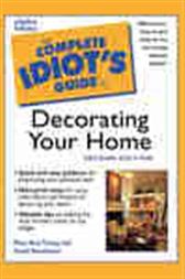 The Complete Idiot's Guide to Decorating Your Home, 2E