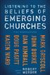 Listening to the Beliefs of Emerging Churches