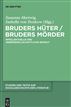 Bruders Hüter / Bruders Mörder