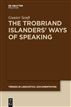 The Trobriand Islanders' Ways of Speaking