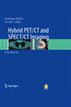 Hybrid PET/CT and SPECT/CT Imaging