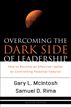 Overcoming the Dark Side of Leadership