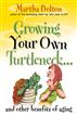 Growing Your Own Turtleneck…and Other Benefits of Aging