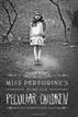 Miss Peregrine's Home for Peculiar Children
