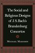 The Social and Religious Designs of J. S. Bach's Brandenburg Concertos