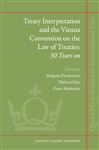 Treaty Interpretation And The Vienna Convention On The Law Of Treaties: 30 Years On