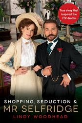 Shopping, Seduction & Mr Selfridge