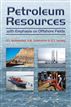 Petroleum Resources with Emphasis on Offshore Fields