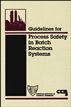 Guidelines for Process Safety in Batch Reaction Systems