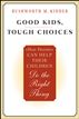 Good Kids, Tough Choices
