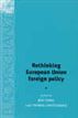 Rethinking European Union Foreign Policy