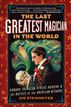 The Last Greatest Magician in the World