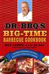 Dr. BBQ's Big-Time Barbecue Cookbook