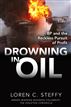 Drowning in Oil: BP & the Reckless Pursuit of Profit