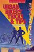 Urban Bikers' Tricks & Tips