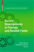 Recent Developments in Fractals and Related Fields