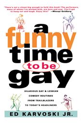 A Funny Time to Be Gay