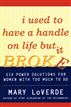 I Used to Have a Handle on Life But It Broke