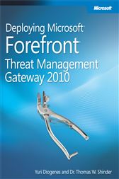 Deploying Microsoft® Forefront® Threat Management Gateway 2010