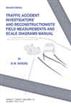 Traffic Accident Investigators' and Reconstructionists' Field Measurements and Scale Diagrams Manual