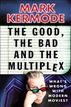 The Good, The Bad and The Multiplex