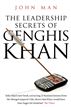The Leadership Secrets of Genghis Khan
