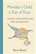 Monday's Child is Fair of Face