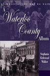 A Waterloo County Album