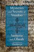 Mysteries and Secrets of Voodoo, Santeria, and Obeah