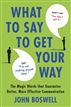 What to Say to Get Your Way