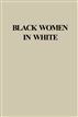 Black Women in White