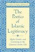 The Poetics of Islamic Legitimacy