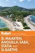 Fodor's St. Maarten, Anguilla, Saba, Statia & St. Barths