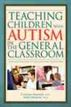 Teaching Children With Autism in the General Classroom