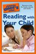 The Complete Idiot's Guide to Reading with Your Child
