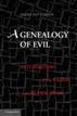 A Genealogy of Evil